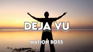 Video thumbnail of "Nation Boss - Deja Vu (Lyrics)"