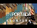 #ESTRENO🔴'EN PORTADA': "VIDAS DE FRONTERA" | RTVE Noticias