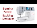 The Bernina 770QE Exciting Features!