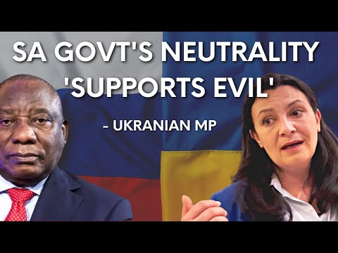 SA govt's neutrality is actually 'supporting evil' - Ukrainian MP