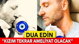 Si̇nan Özeni̇n Kizi Neva Tekrar Ameli̇yat Olacak