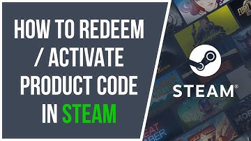 How to Redeem Game Code on Steam - Unlock & Activate Steam Game
