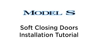 Tesla Offer - Model S Soft Closing Doors Installation Tutorial screenshot 2
