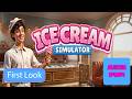 Ice Cream Simulator First Look 🍦 Opening the SWEETEST Ice Cream Shop Ever!