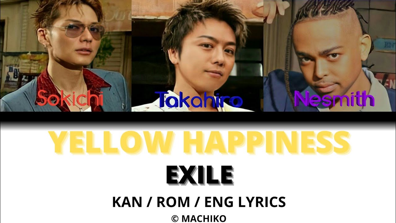 Yellow Happiness - Exile (Color Coded Lyrics)by: Machiko