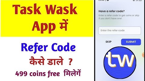 Task Wask App Referral Code | Task Wask App Se Paise Kaise Kamaye