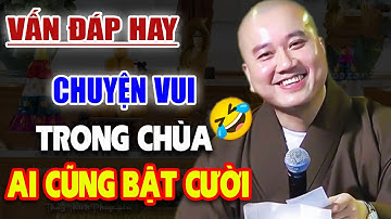 VẤN ĐÁP HAY "Thầy Kể Chuyện Vui Trong Chùa Cười suốt buổi giảng" - Thầy Thích Pháp Hòa