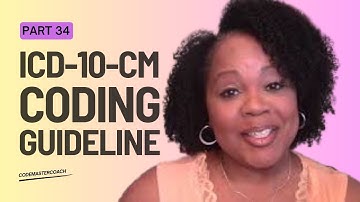 Part 34 of the Official ICD-10-CM Coding Guidelines