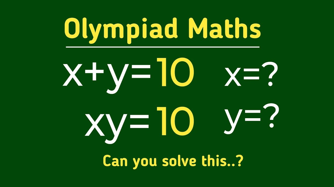 x+y=10;xy=10 ;x&y=?|| Olympiad maths question|| A nice algebra problem||