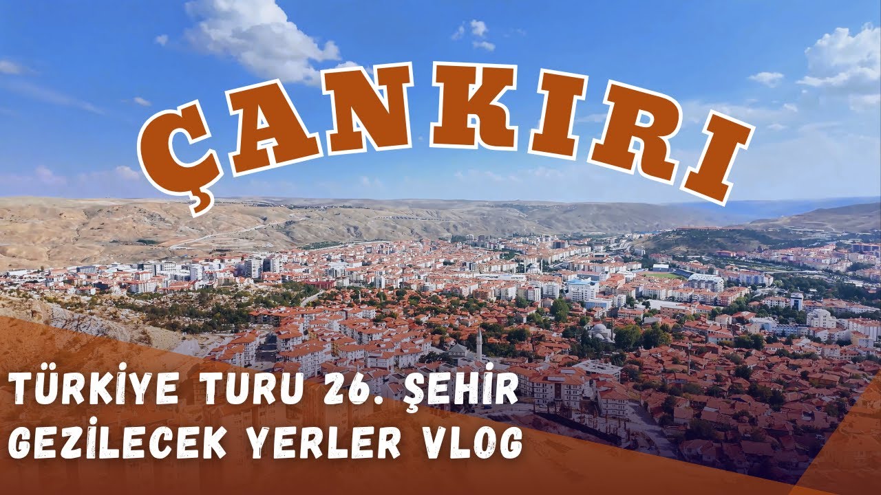 ÇANKIRI GEZİLECEK YERLER I ÇANKIRI TUZ MAĞARASI I ÇANKIRI KALESİ I ÇANKIRI OYUN HAVASI  ÇANKIRI VLOG