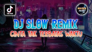 DJ SLOW REMIX CINTA TAK TERBATAS WAKTU - DJ REMIX POP TERBARU