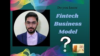 Fintech Business | Do You know the Business Model behind  Learn Here Fintech operations.