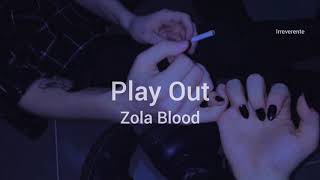 Zola Blood - Play Out (Español)
