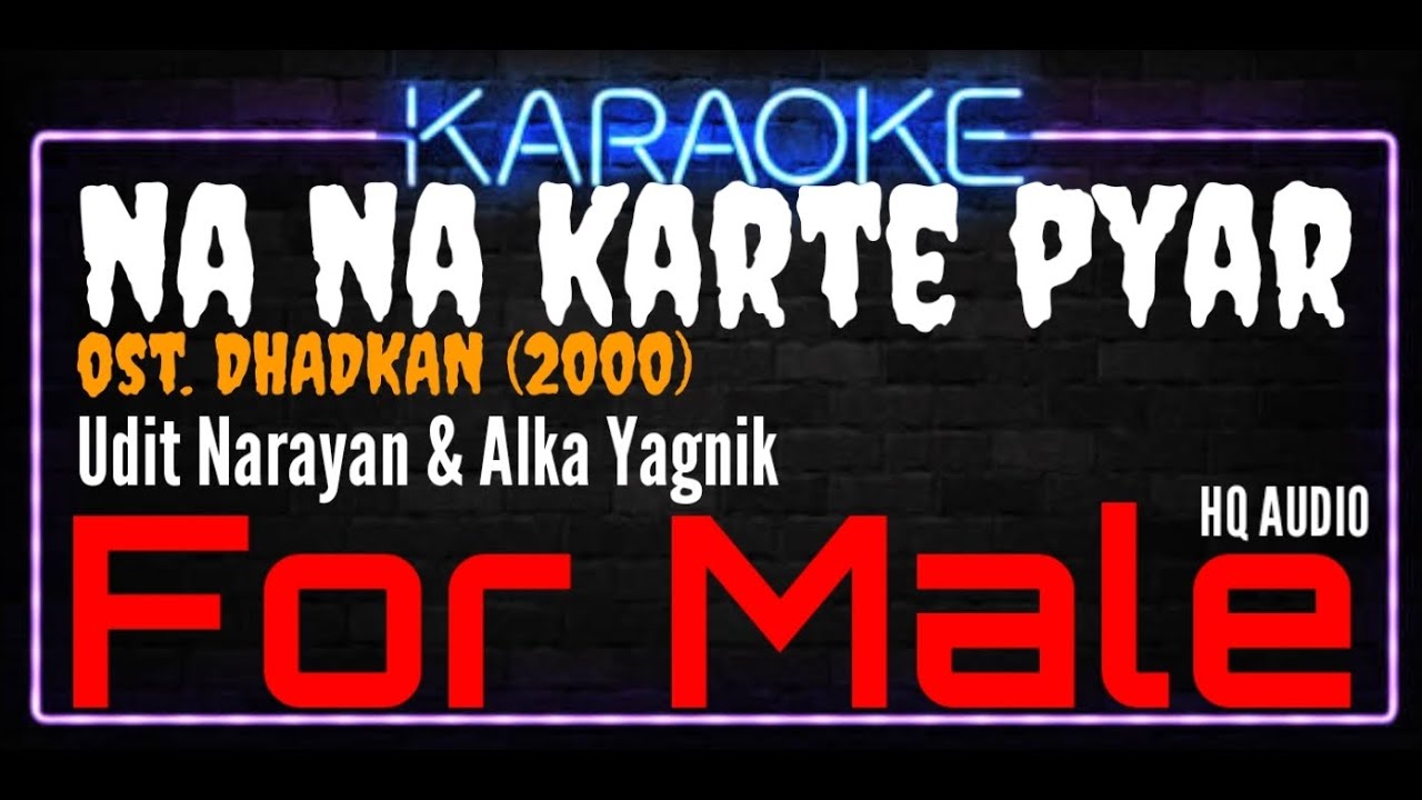 Karaoke Na Na Karte Pyar ( For Male ) Udit Narayan & Alka Yagnik Ost
