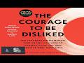 The Courage to Be Disliked: How to Free Yourself Change Your Life