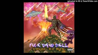 Chute Da Man - FAR FROM BASIC