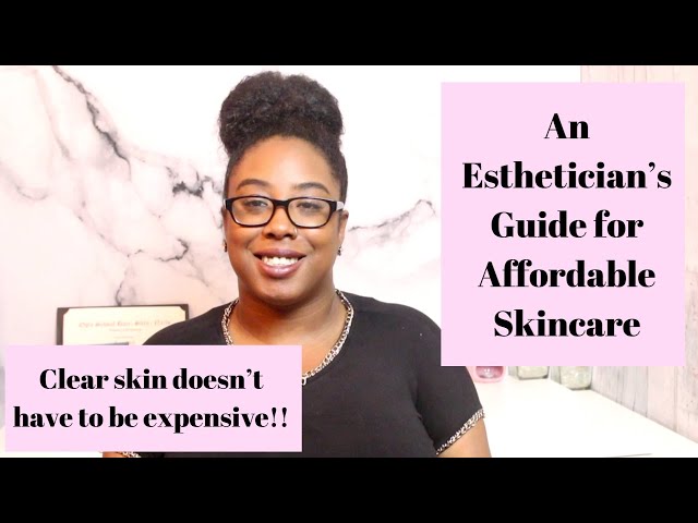 THE BEST AFFORDABLE SKINCARE UNDER $20 | affordable skincare | Tips from an Esthetician class=