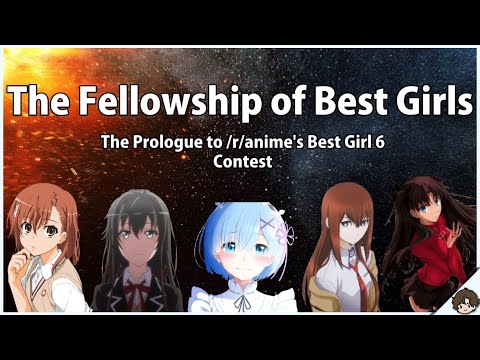 the-fellowship-of-best-girls:-/r/anime-best-girl-6-hype-video