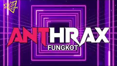 ANTHRAX-FUNGKOT