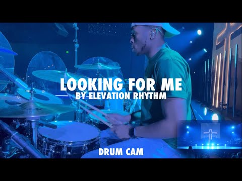 Looking For Me | Drums | ELEVATION RHYTHM