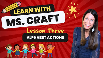 Learn with Ms. Craft • Lesson 3 • Alphabet Actions