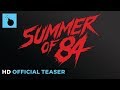 Summer of '84 | Official Teaser HD
