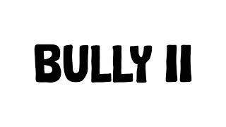 BULLY II - Fan Project Announcement
