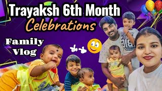 Trayaksh 6th Month Celebration|అల్లరి|Family fun#youtubevlogger #halfbirthday #familyvlogs #ytvlogs 