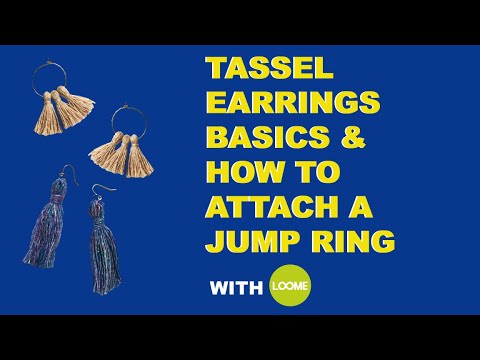 Easiest Tassel Earrings Basics & Attaching a Jump Ring to a Tassel