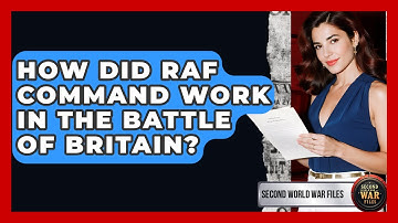 How Did RAF Command Work In The Battle Of Britain? - Second World War Files