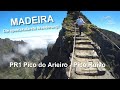 Spectacular hike on Madeira: Pico Do Arieiro - Pico Ruivo PR1