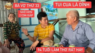 Độc lạ ông lão 94 tuổi có 33 người vợ chia sẻ bí quyết “cua” là dính | Khương Dừa