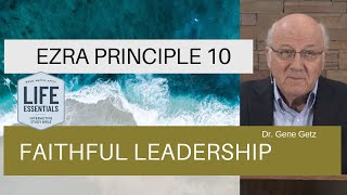 Full Ezra Principle 10: Faithful Leadership Update