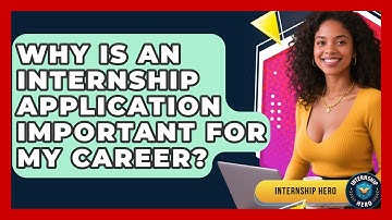 Why Is an Internship Application Important for My Career? | Internship Hero News