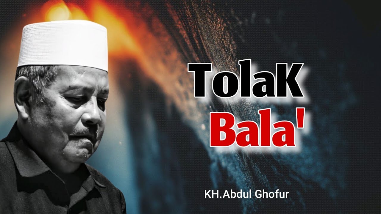 Tolak Bala' | KH.Abdul Ghofur 
