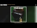 Dai verse  your body cocaine acoustic official audio