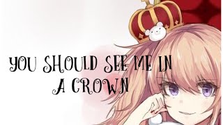 You should see me in a crown