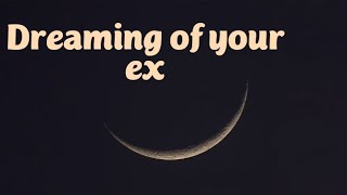 #Dream interpretation:Dreaming of your ex what does it mean?