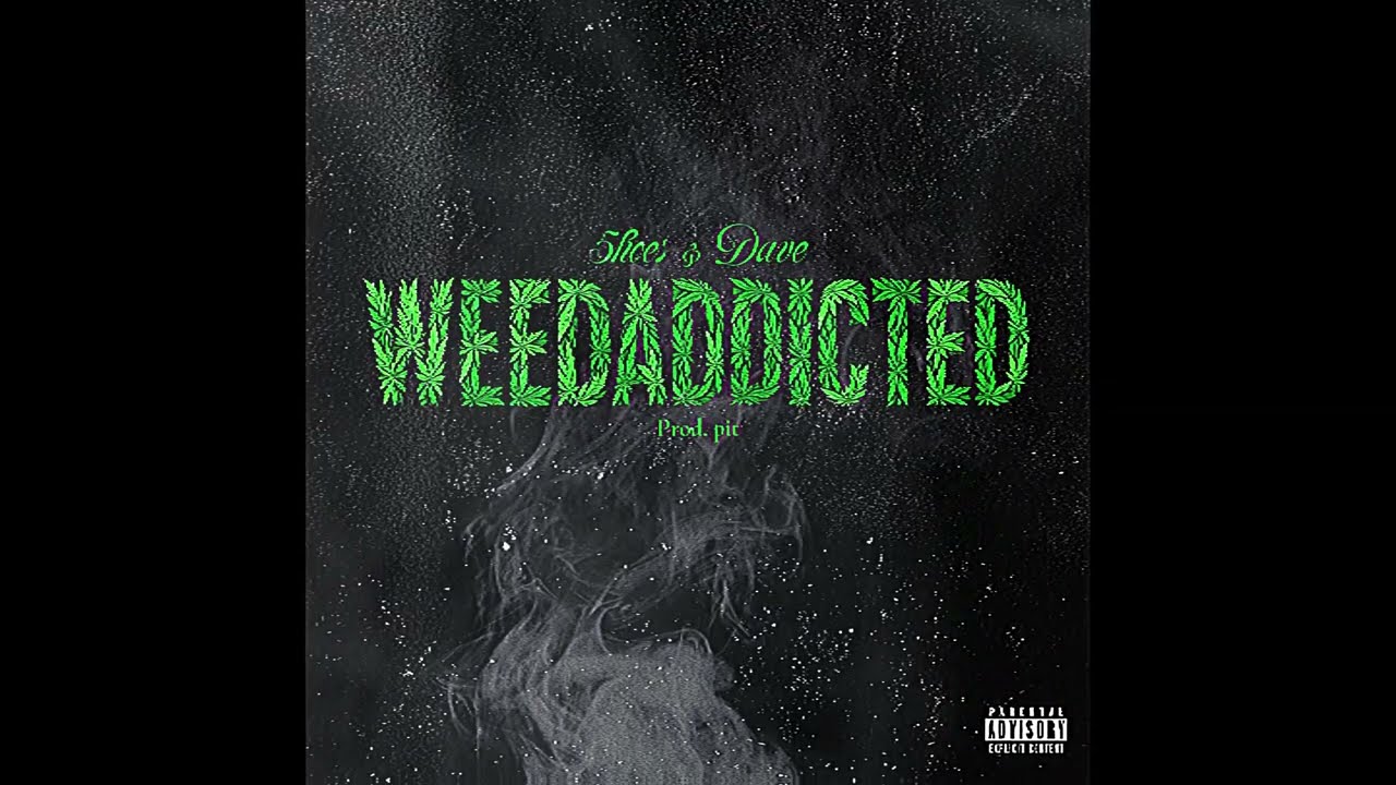 Watch 5HOES & DAVE - WEEDADDICTED (Prod. Pit) on YouTube Watch 5HOES & DAVE - WEEDADDICTED (Prod. Pit) on YouTube