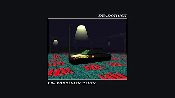 alt-J - Deadcrush (Lea Porcelain Remix)