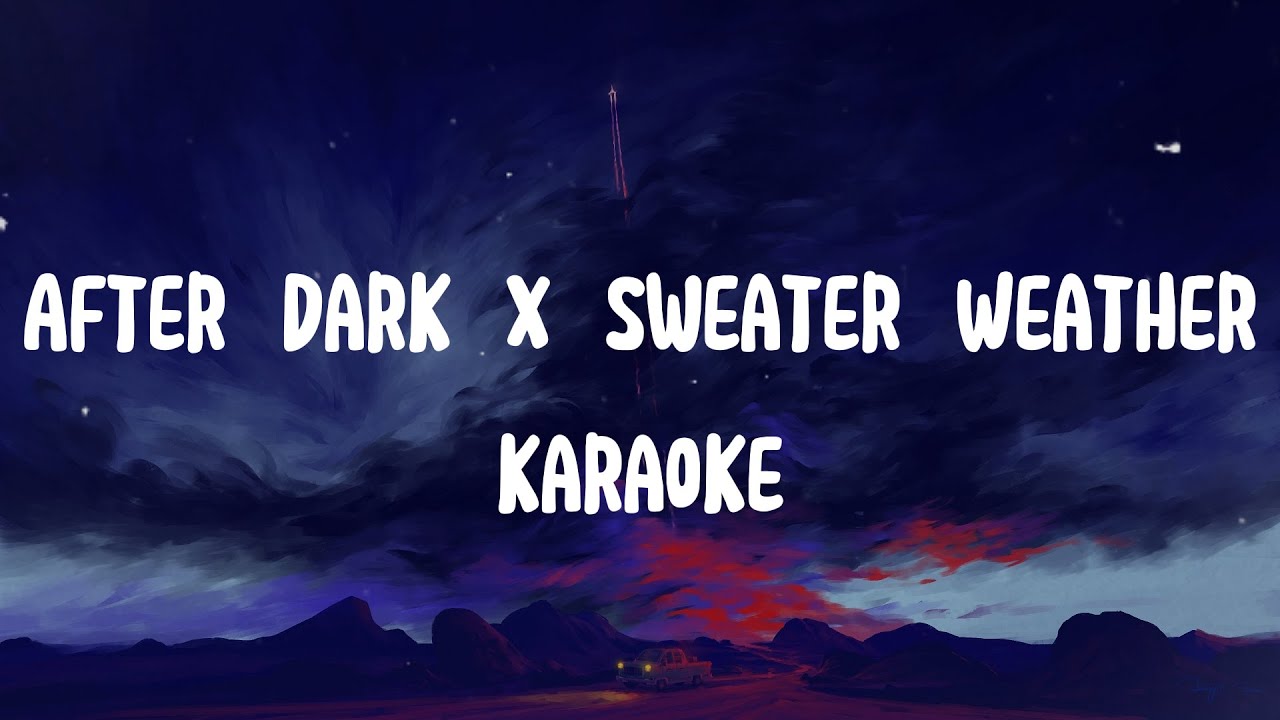 After Dark X Sweater Weather Karaoke [Mr. Kitty, The Neighbourhood