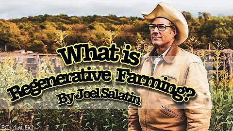 What is Regenerative Farming? by JOEL SALATIN