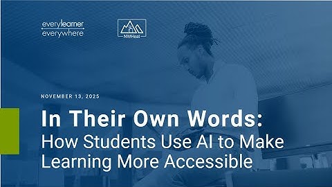 In Their Own Words: How Students Use AI to Make Learning More Accessible