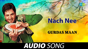 Nach Nee | Gurdas Maan | Old Punjabi Songs | Punjabi Songs 2022