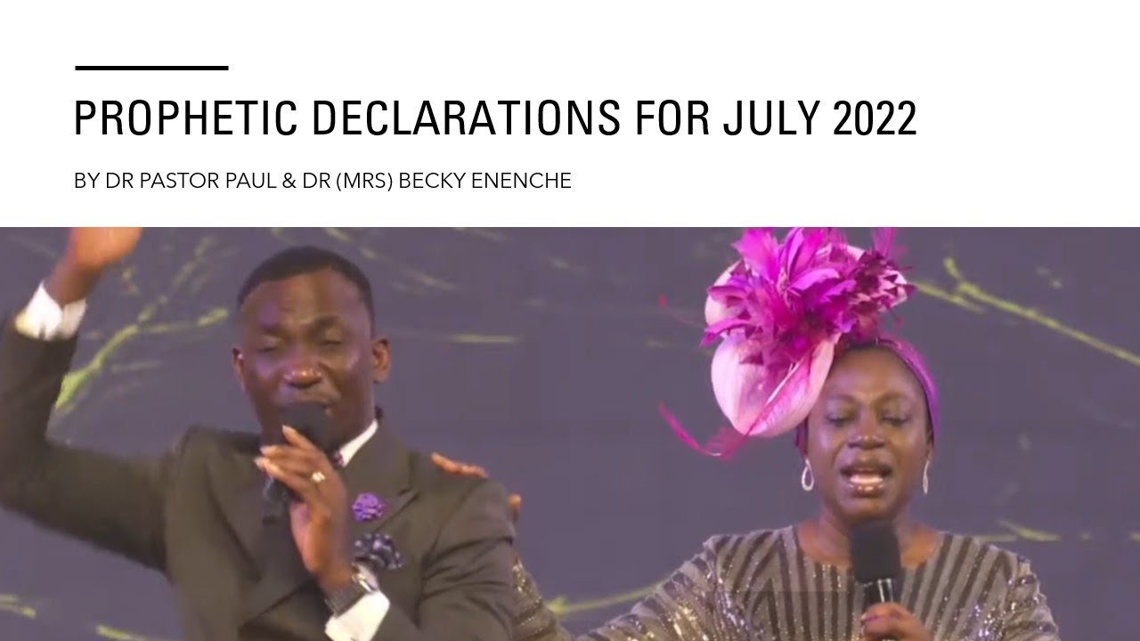 Prophetic Blessings & Declarations For July 2022 by Dr Pastor Paul ...