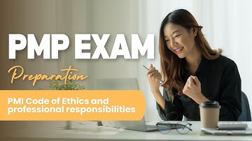 PMP Exam Prep : PMI Code of Ethics and professional responsibilities