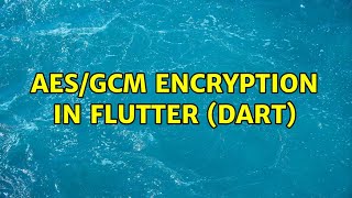 AES/GCM encryption in Flutter (Dart)