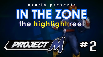 In The Zone - Project M Highlight Reel #2