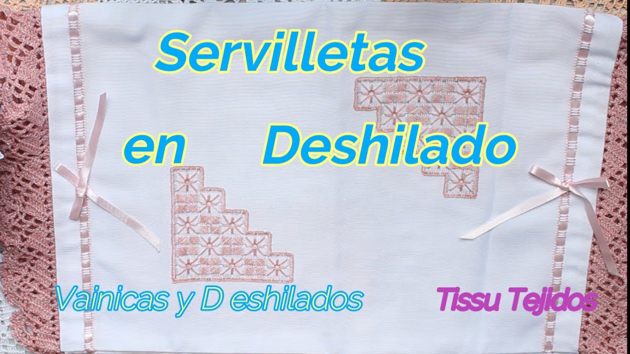 SERVILLETAS PARTE 1/vainicas y Deshilados@Tissu Tejidos