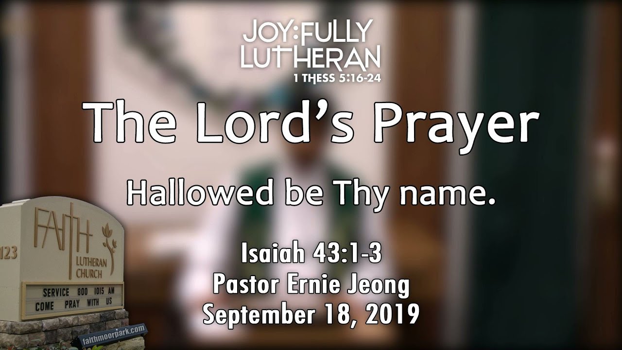 Joyfully Lutheran Lord's Prayer 1st Petition YouTube